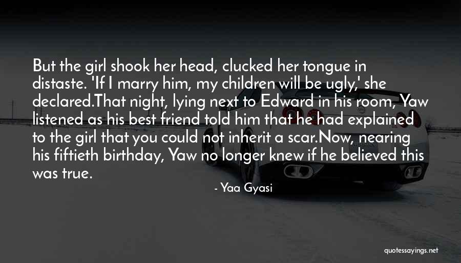 Girl Lying Quotes By Yaa Gyasi Girl Lying Quotes By Yaa Gyasi
