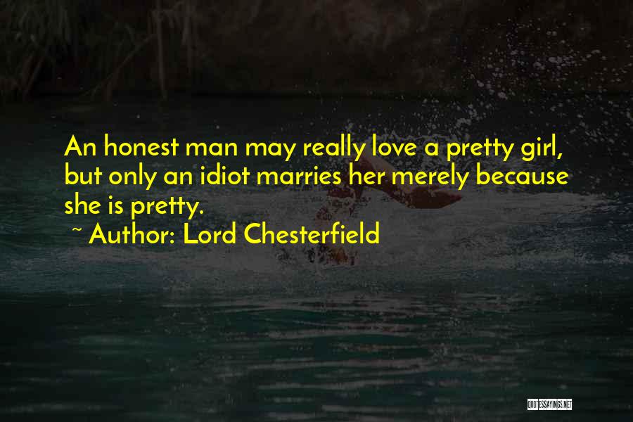 Girl Marriage Quotes By Lord Chesterfield Girl Marriage Quotes By Lord Chesterfield