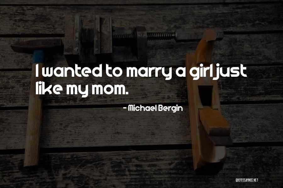 Girl Marriage Quotes By Michael Bergin