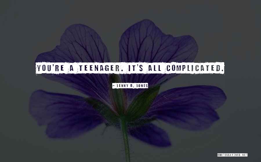 Girl Moods Quotes By Jenny B. Jones Girl Moods Quotes By Jenny B. Jones