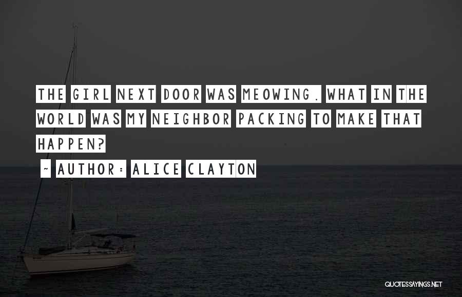 Girl Next Door Quotes By Alice Clayton