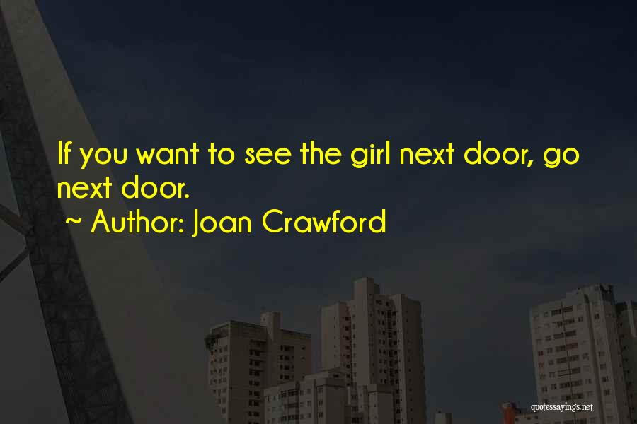 Girl Next Door Quotes By Joan Crawford