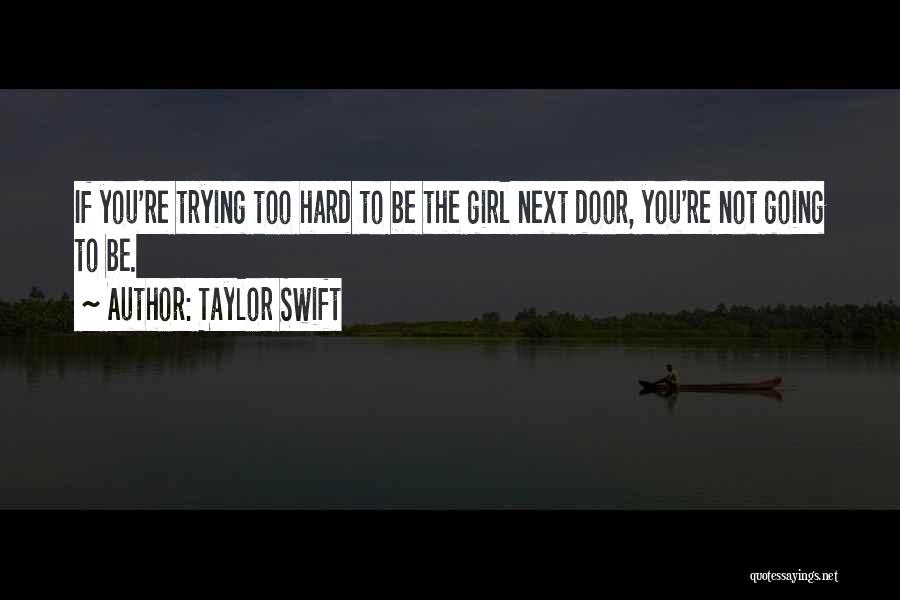 Girl Next Door Quotes By Taylor Swift