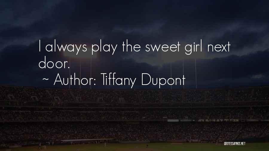 Girl Next Door Quotes By Tiffany Dupont