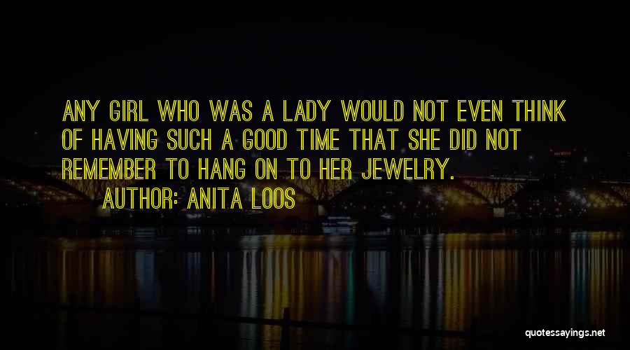 Girl Now A Lady Quotes By Anita Loos