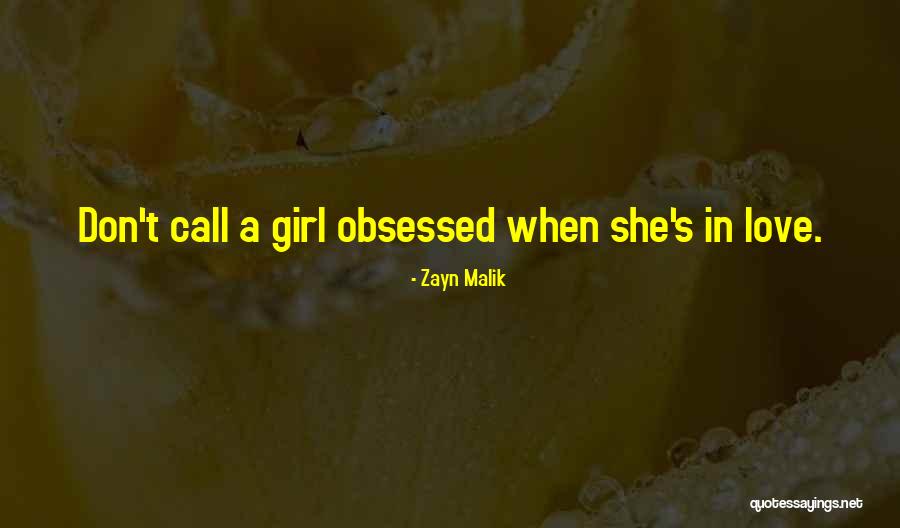 Girl Obsessed Quotes By Zayn Malik Girl Obsessed Quotes By Zayn Malik