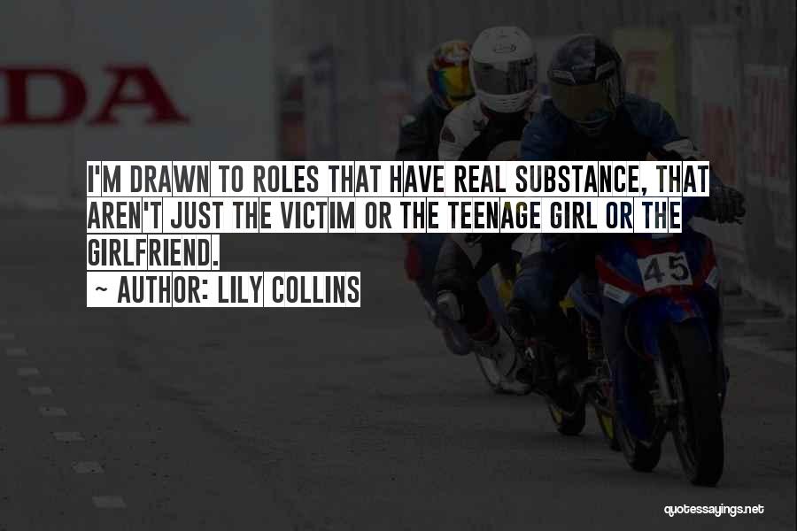 Girl Of Substance Quotes By Lily Collins