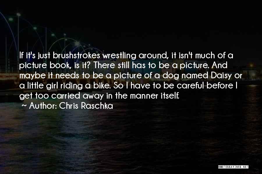 Girl On A Bike Quotes By Chris Raschka
