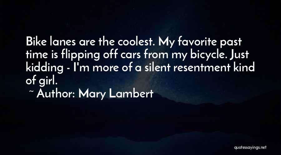 Girl On A Bike Quotes By Mary Lambert