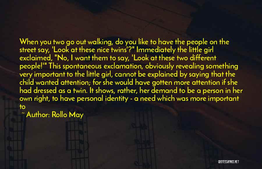 Girl On Her Own Quotes By Rollo May