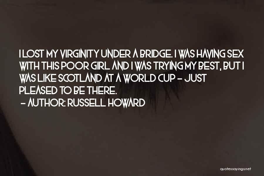 Girl On The Bridge Quotes By Russell Howard