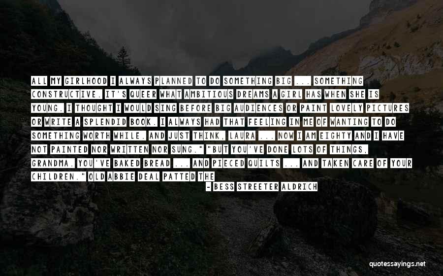 Girl Pictures Quotes By Bess Streeter Aldrich Girl Pictures Quotes By Bess Streeter Aldrich