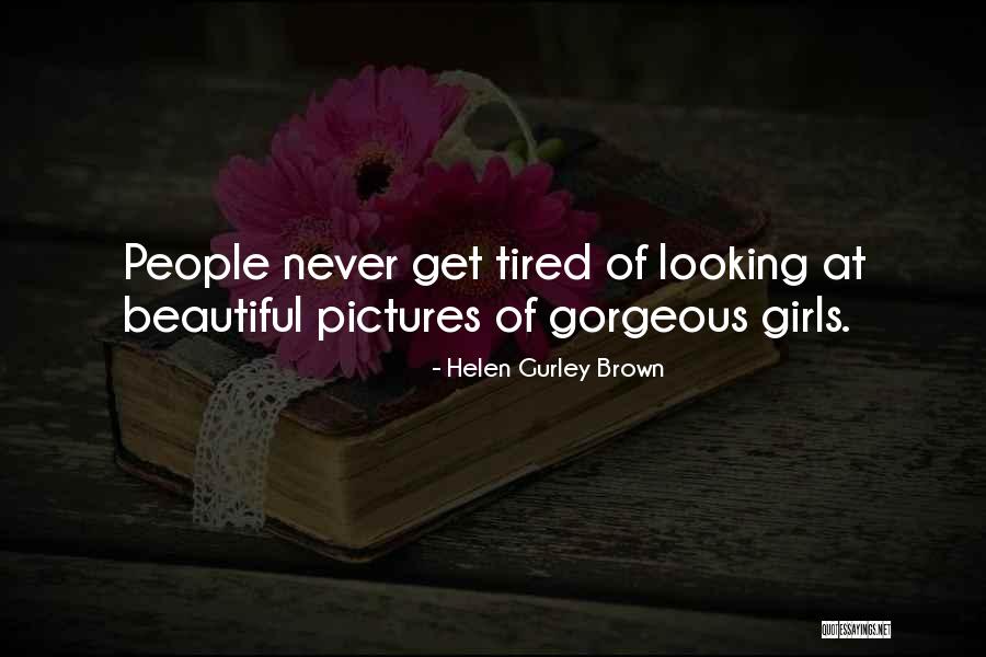 Girl Pictures Quotes By Helen Gurley Brown Girl Pictures Quotes By Helen Gurley Brown