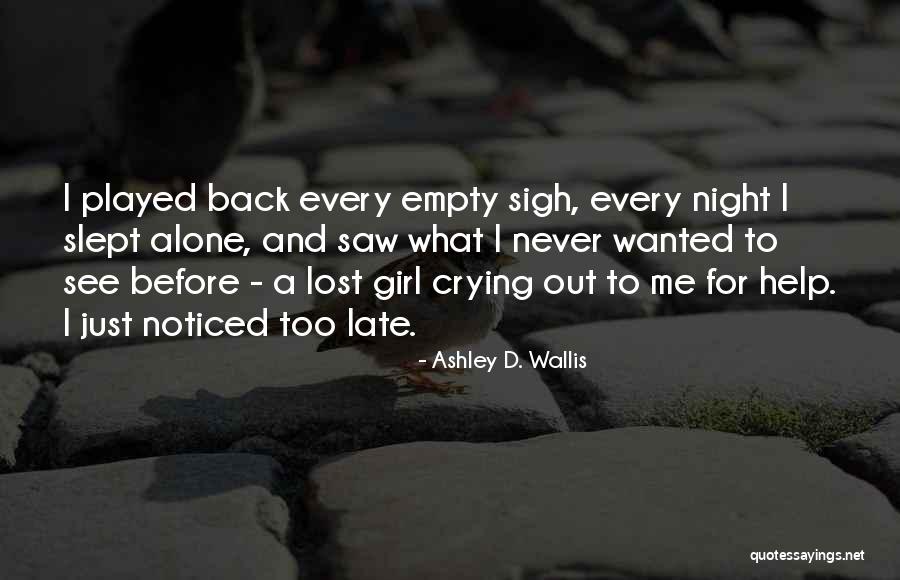 Girl Played Me Quotes By Ashley D. Wallis