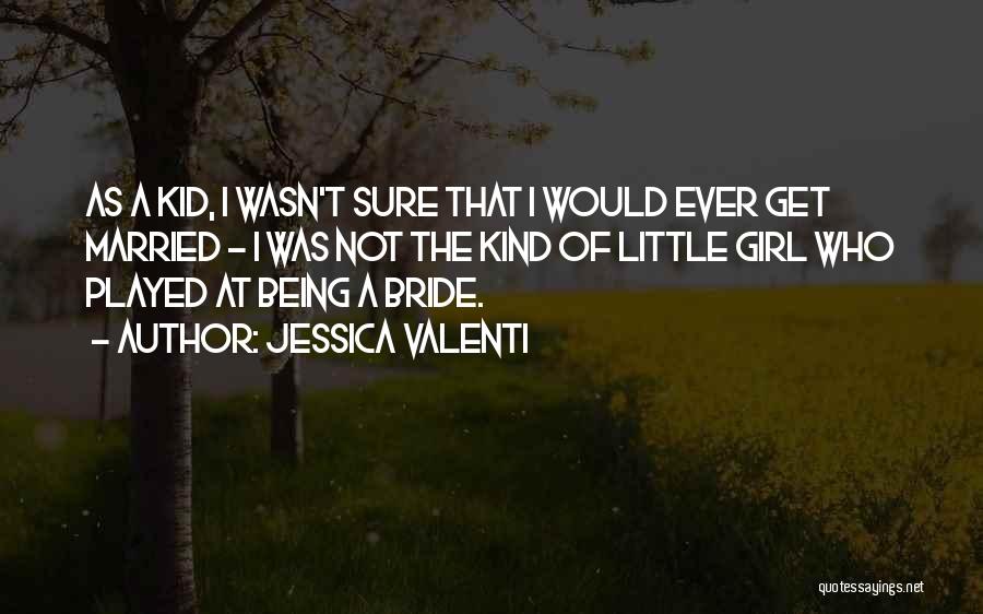 Girl Played Me Quotes By Jessica Valenti