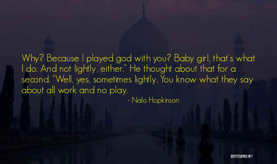 Girl Played Me Quotes By Nalo Hopkinson