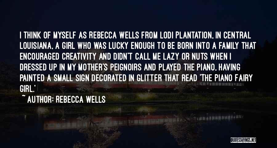 Girl Played Me Quotes By Rebecca Wells