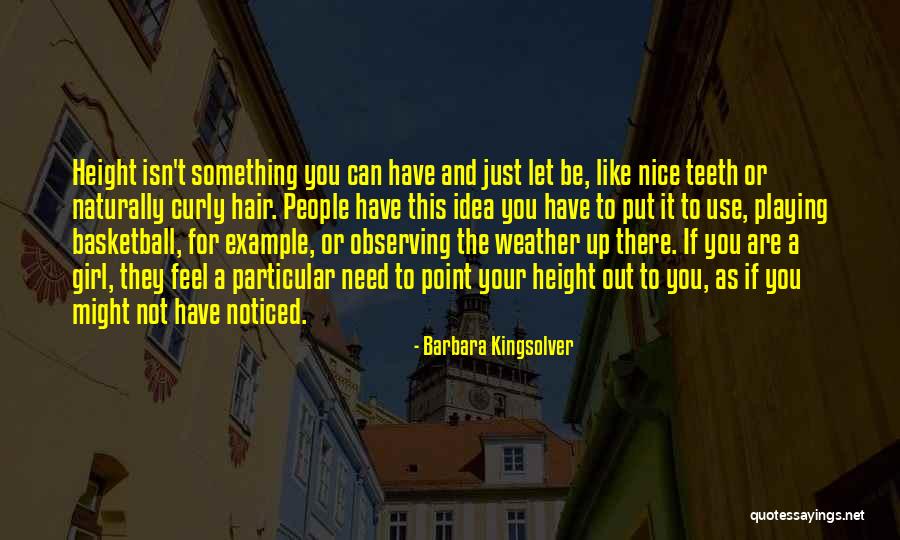 Girl Playing Basketball Quotes By Barbara Kingsolver Girl Playing Basketball Quotes By Barbara Kingsolver