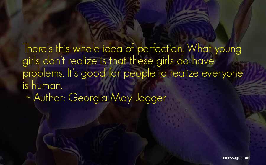 Girl Problems Quotes By Georgia May Jagger