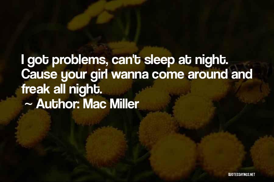 Girl Problems Quotes By Mac Miller