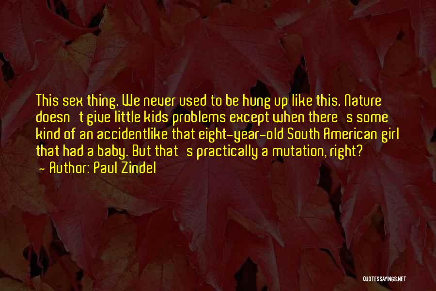 Girl Problems Quotes By Paul Zindel