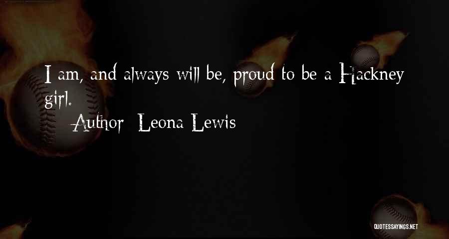 Girl Proud Quotes By Leona Lewis