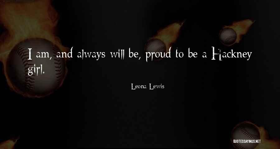 Girl Proud Quotes By Leona Lewis