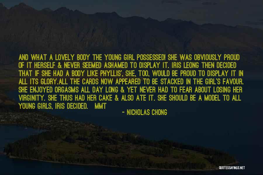 Girl Proud Quotes By Nicholas Chong