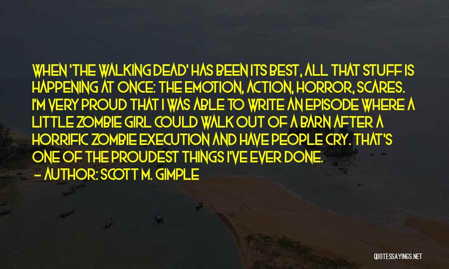 Girl Proud Quotes By Scott M. Gimple