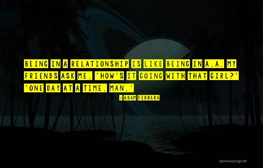 Girl Relationship Quotes By Adam Ferrara Girl Relationship Quotes By Adam Ferrara