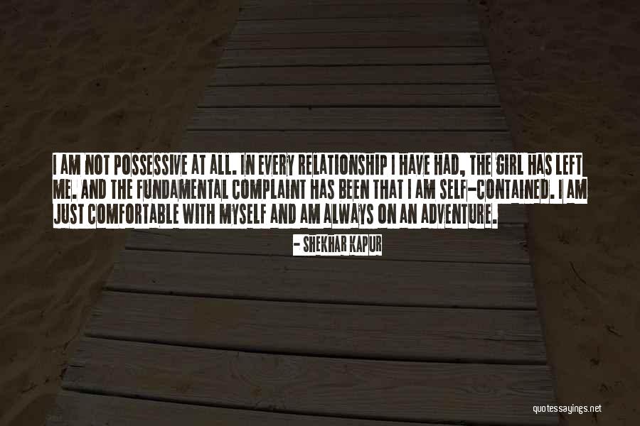 Girl Relationship Quotes By Shekhar Kapur Girl Relationship Quotes By Shekhar Kapur