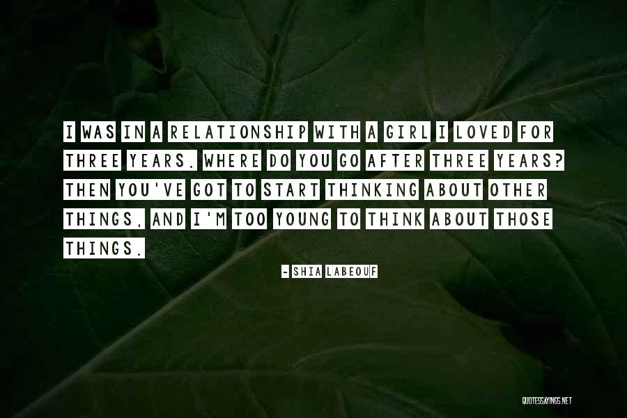 Girl Relationship Quotes By Shia Labeouf Girl Relationship Quotes By Shia Labeouf