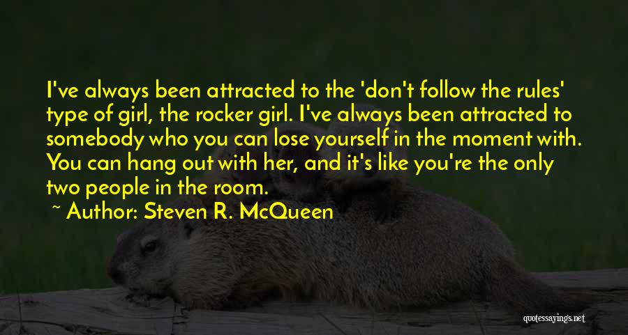 Girl Rocker Quotes By Steven R. McQueen
