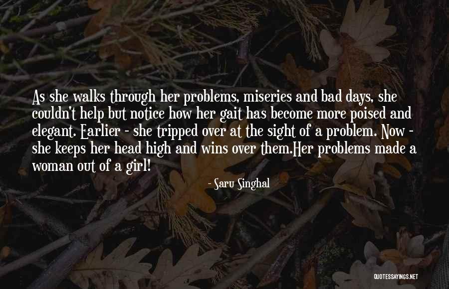 Girl S Problems Quotes By Saru Singhal Girl S Problems Quotes By Saru Singhal