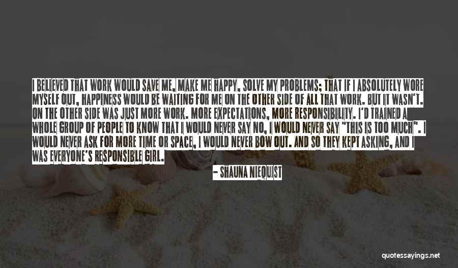 Girl S Problems Quotes By Shauna Niequist Girl S Problems Quotes By Shauna Niequist