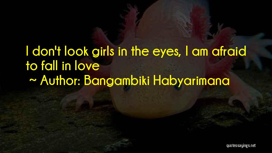 Girl Sayings And Quotes By Bangambiki Habyarimana