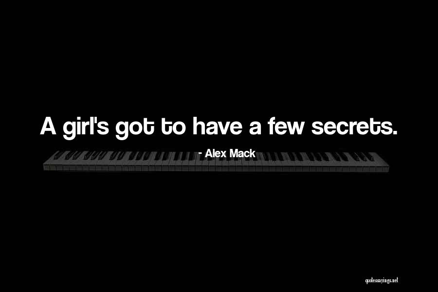 Girl Secrets Quotes By Alex Mack Girl Secrets Quotes By Alex Mack
