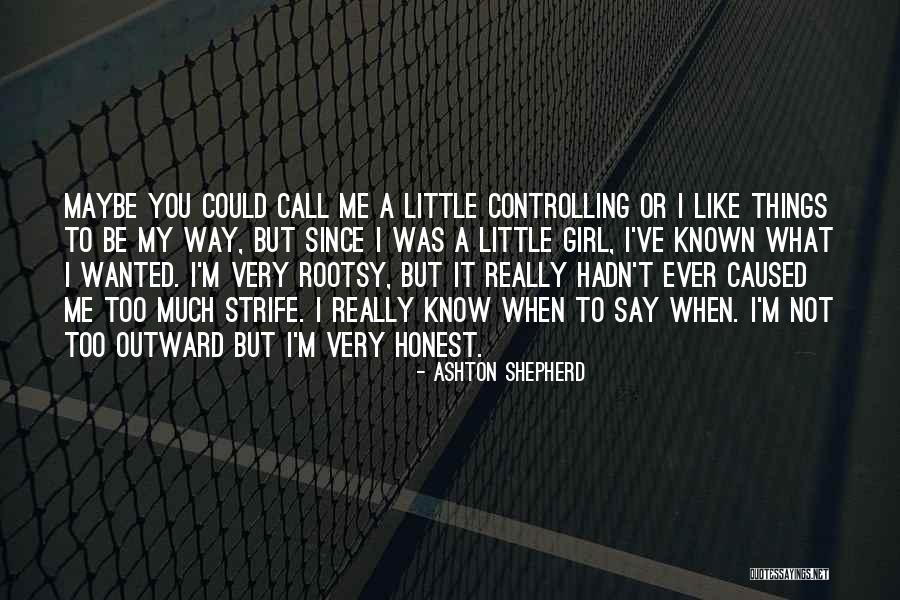 Girl Shepherd Quotes By Ashton Shepherd Girl Shepherd Quotes By Ashton Shepherd