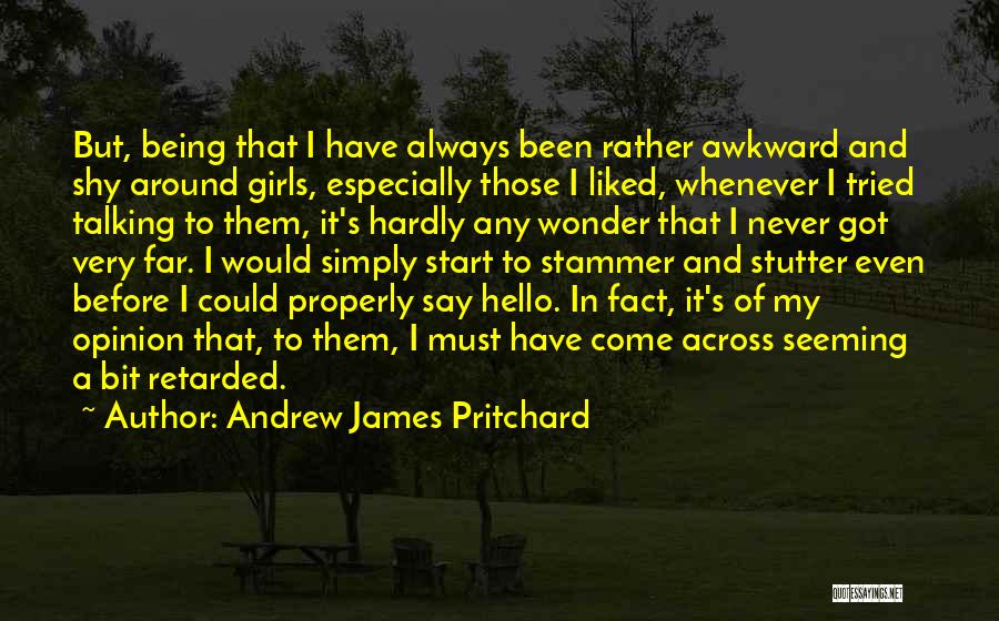 Girl Shyness Quotes By Andrew James Pritchard