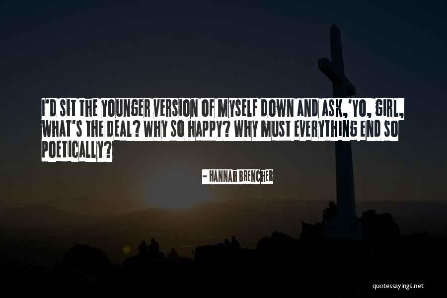 Girl Sit Down Quotes By Hannah Brencher Girl Sit Down Quotes By Hannah Brencher
