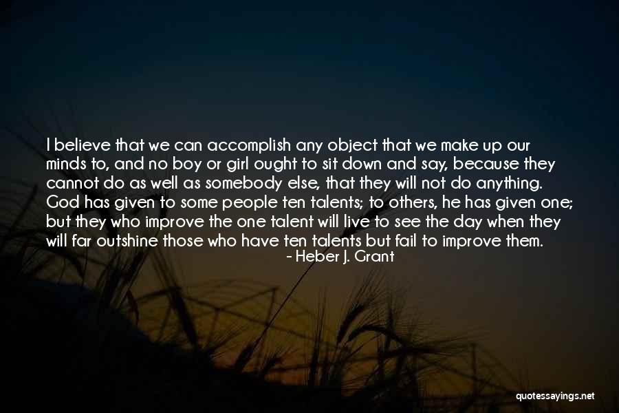 Girl Sit Down Quotes By Heber J. Grant