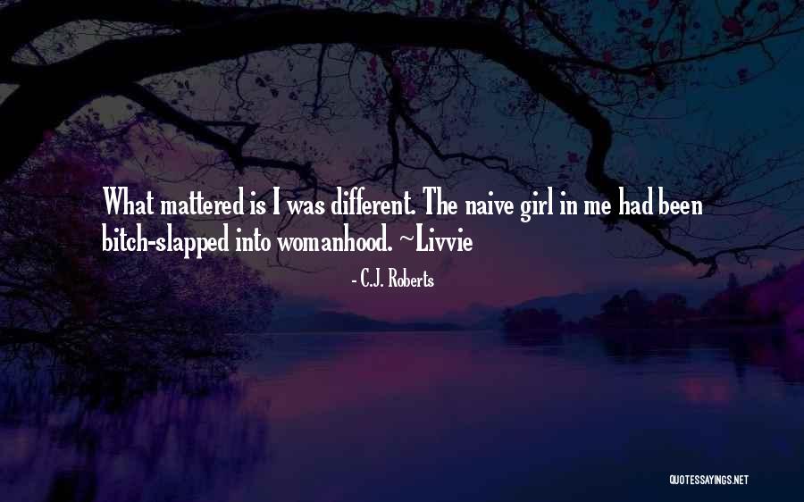 Girl Slapped Quotes By C.J. Roberts Girl Slapped Quotes By C.J. Roberts