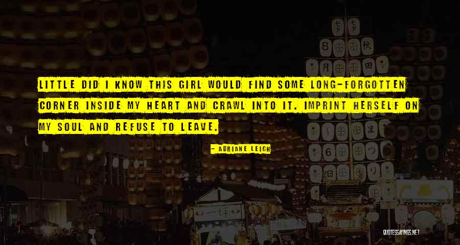 Girl Soul Quotes By Adriane Leigh Girl Soul Quotes By Adriane Leigh