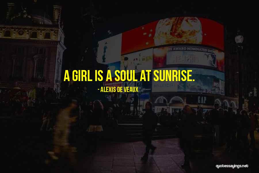 Girl Soul Quotes By Alexis De Veaux