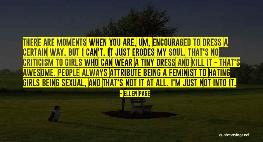 Girl Soul Quotes By Ellen Page