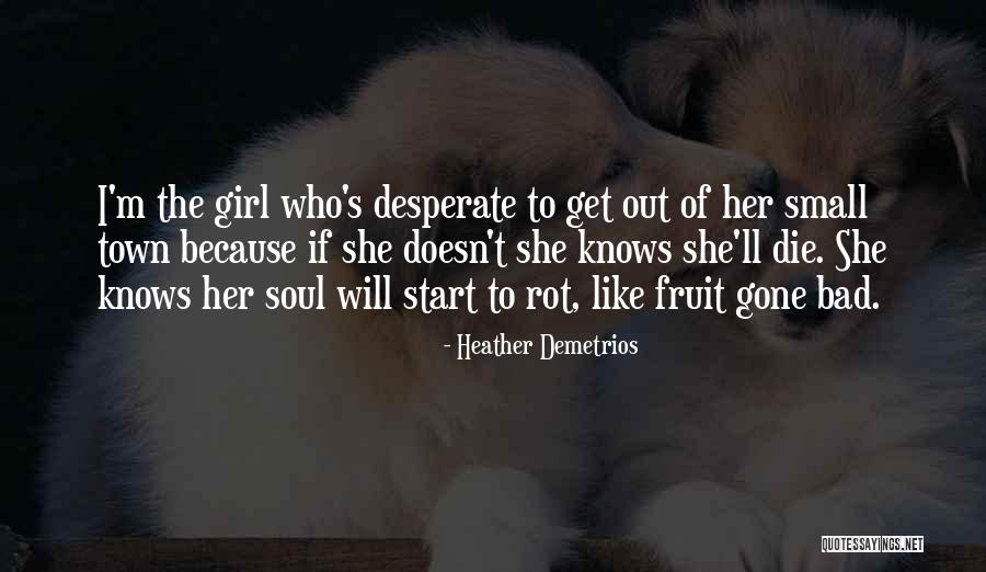 Girl Soul Quotes By Heather Demetrios