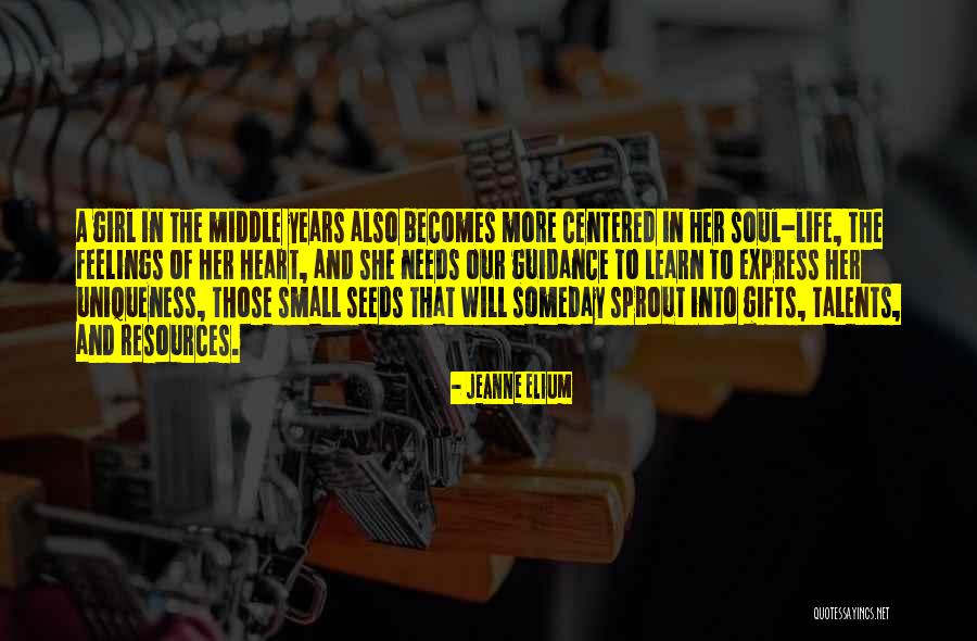 Girl Soul Quotes By Jeanne Elium Girl Soul Quotes By Jeanne Elium