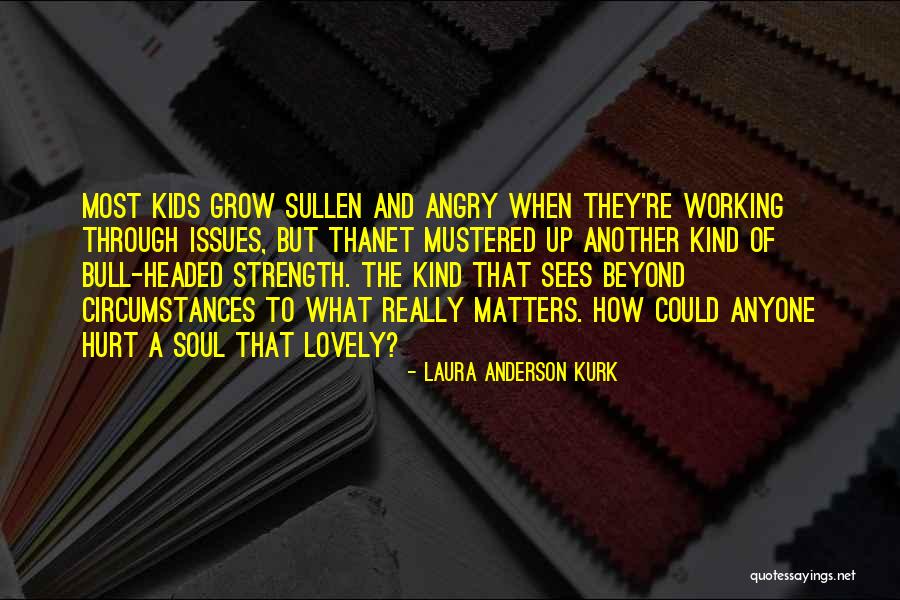 Girl Soul Quotes By Laura Anderson Kurk