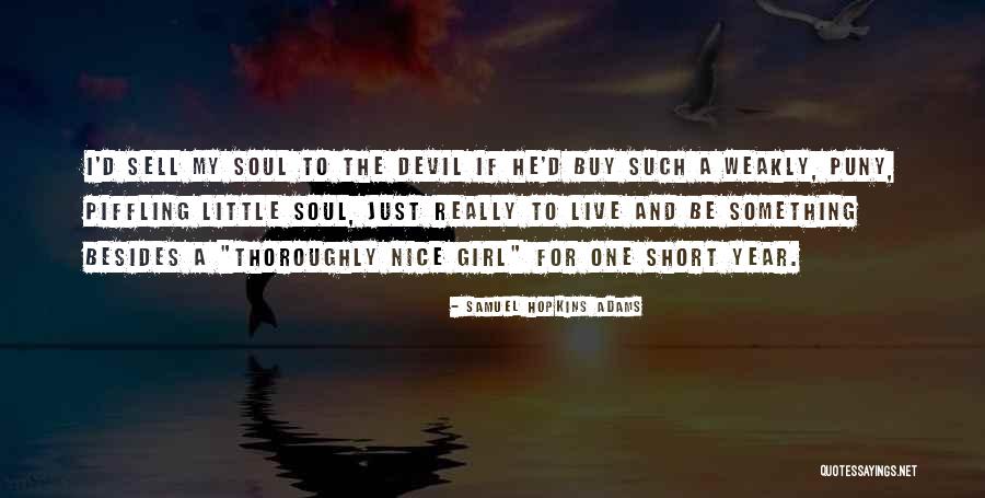 Girl Soul Quotes By Samuel Hopkins Adams Girl Soul Quotes By Samuel Hopkins Adams