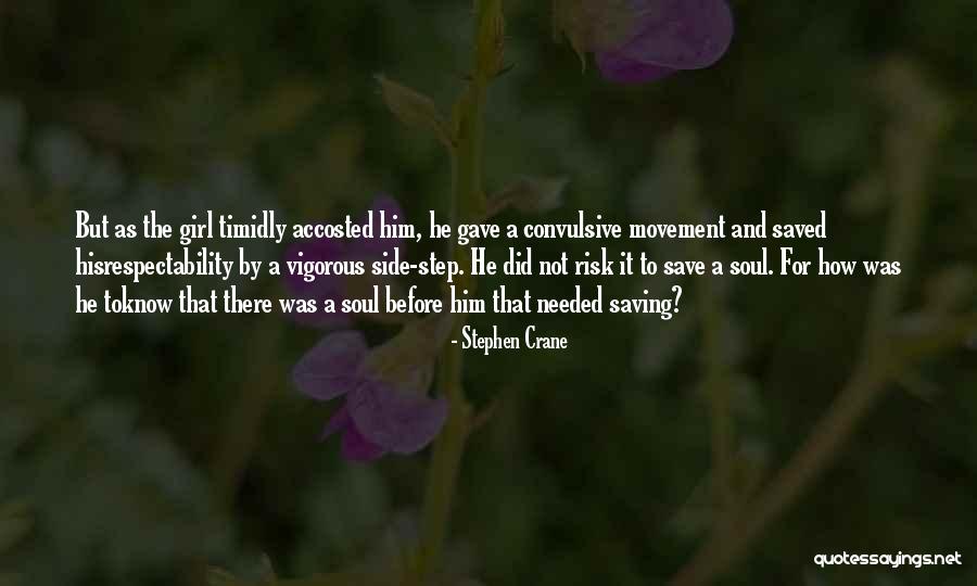 Girl Soul Quotes By Stephen Crane